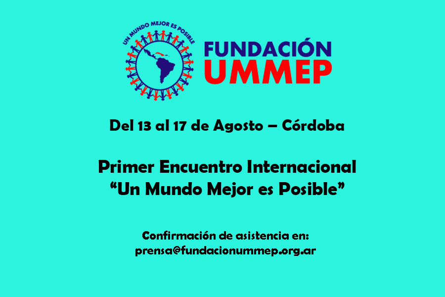 Del 13 al 17 de Agosto – Córdoba Primer Encuentro Internacional “Un Mundo Mejor es Posible”